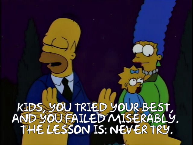 The Lesson Is: Never Try